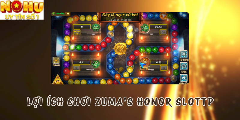 Lợi ích khi chơi Zuma’s Honor Slot