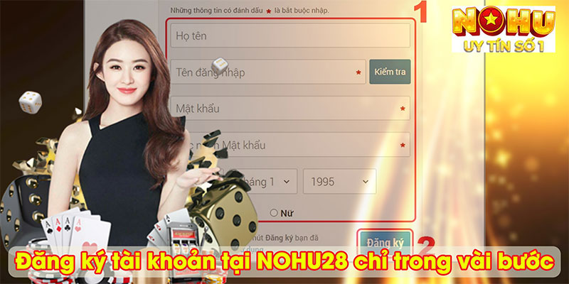 Đăng ký tài khoản tại NOHU28 chỉ trong vài bước