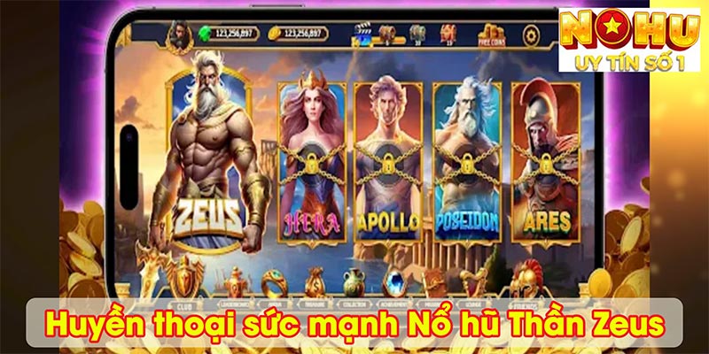 Huyền thoại sức mạnh Nổ hũ Thần Zeus