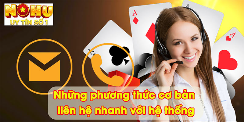Những phương thức cơ bản liên hệ nhanh với hệ thống