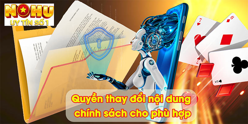 Quyền thay đổi nội dung chính sách cho phù hợp
