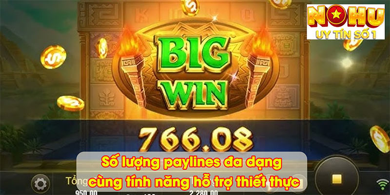 Số lượng paylines đa dạng cùng tính năng hỗ trợ thiết thực
